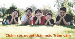 Cách chăm sóc người thân mắc trầm cảm